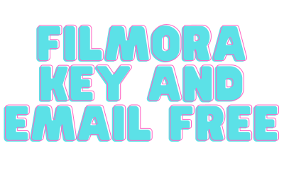 Filmora 9 Activation Key and Email