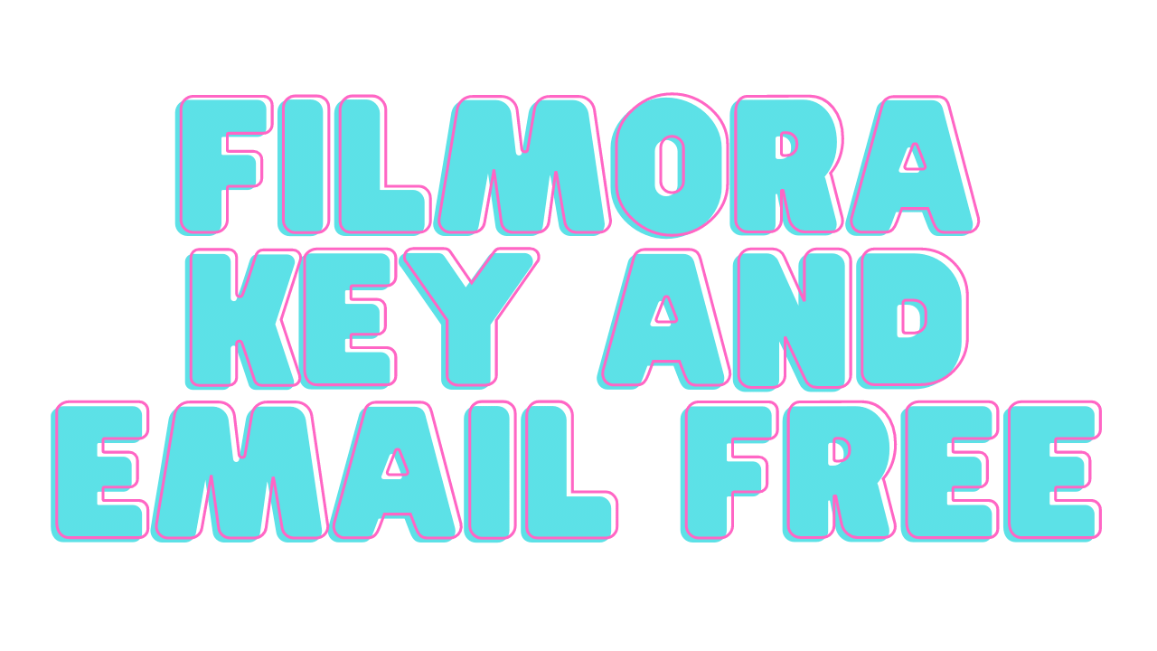 Filmora 9 Activation Key and Email