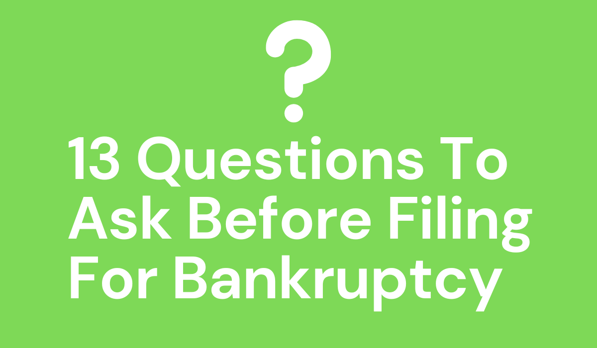 Questions To Ask Before Filing For Bankruptcy