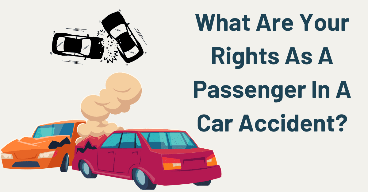 What Are Your Rights As A Passenger In A Car Accident?