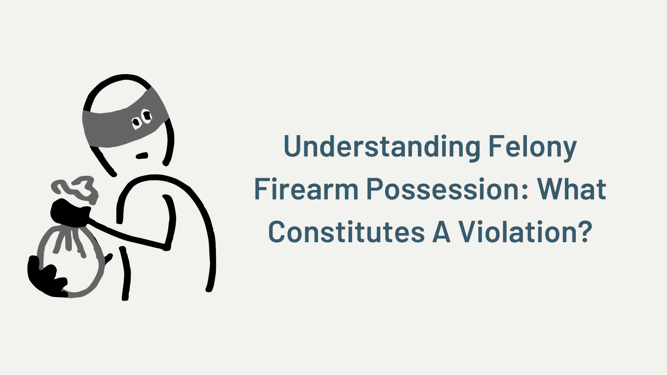 Understanding Felony Firearm Possession: What Constitutes A Violation?