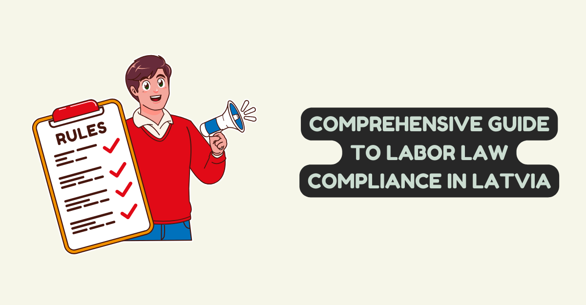 Comprehensive Guide to Labor Law Compliance in Latvia
